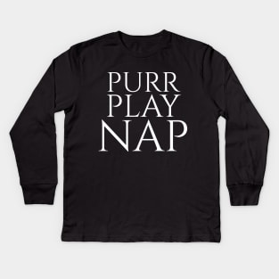 Purr Play Nap Kids Long Sleeve T-Shirt